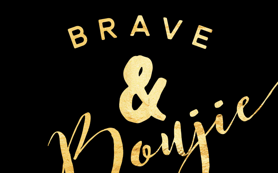Brave & Boujie